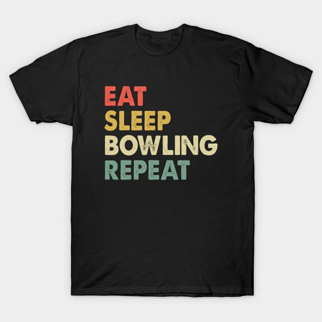 Eat Sleep Bowling Repeat Bowling Player T-Shirt by ChrifBouglas